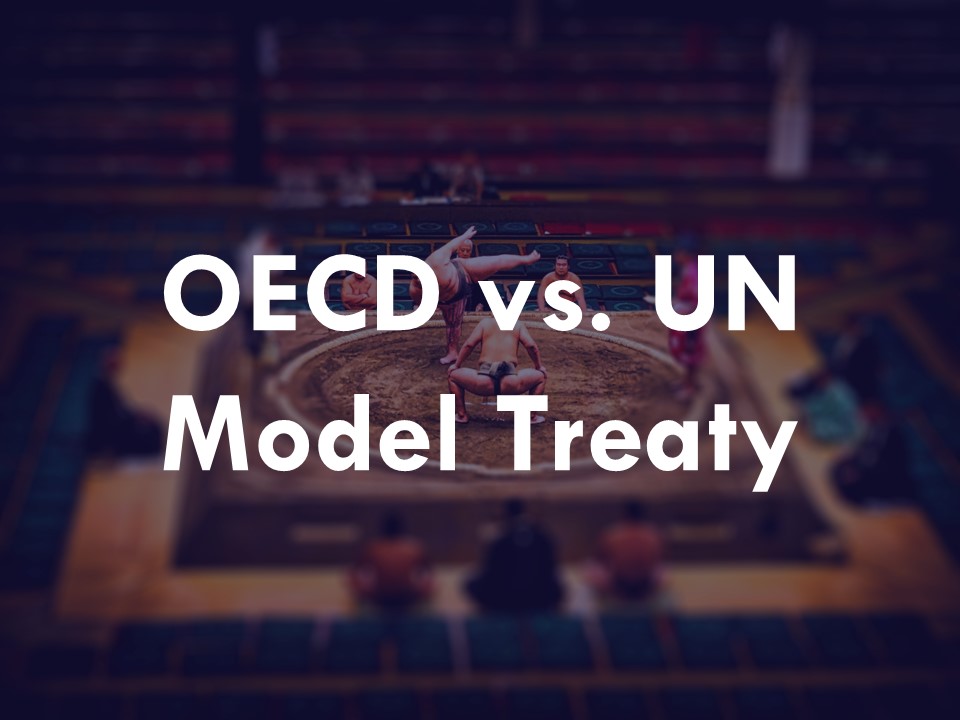 Clash of the Titans: OECD vs UN Model Treaty